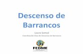 Descenso de Barrancos - FEDME · barrancos en Ainsa (Aragón). Junio 2007 Esta se retomó a nivel nacional impulsada por la FEEC y la FCE, durante el IV Encuentro Internacional de
