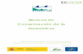 Bancos de Conservación de la Naturaleza - Acción Natura 2000 · LIFE+ Elaboración del Marco de Acción Prioritaria para la financiación de la Red Natura 2000 en España (LIFE