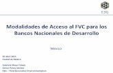 Modalidades de Acceso al FVC para los Bancos Nacionales de ... · • Nomina a entidades implementadoras subnacionales, nacionales y regionales para ... • No-objeción como condición