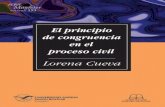 Lorena Cueva El principio de congruencia en el proceso civilrepositorio.uasb.edu.ec/bitstream/10644/4027/1/SM153... · 2017-11-09 · y contradicción de las partes procesales. Quienes