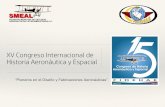 XV Congreso Internacional de Historia Aeronáutica y Espacial · (2010), Bogotá (2012) y Buenos Aires en 2014, en el que el Congreso se convirtió Internacional y contó con la participación