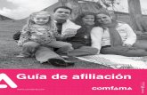 Guía de afiliación - Comfama...3 Tarjeta de afiliación Es un documento que Comfama expide a sus afiliados (trabajadores, cónyuge o compañero (a) permanente, a sus personas a cargo