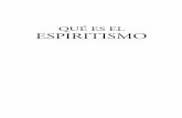 Qué es el Espiritismo - Curso Espírita · 2020-01-05 · 57 PREÁMbULO Las personas que sólo conocen el espiritismo de un modo su-perficial están naturalmente inclinadas a formular