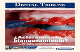 ¿Aclaramiento o blanqueamiento? · PDF file 2019-08-13 · DENTAL TRIBUNE Hispanic & Latin America En español es común usar el término “blanqueamiento dental” para describir
