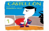 CASTEllón · 2019-02-05 · Un genio en los toros Le ha dado luz, color y categoría al cartel anunciador de la Feria de la Magdalena 2019. es Juan ripollés, un artista de Castellón