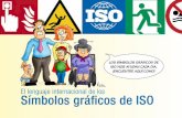 El lenguaje internacional de los Símbolos gráficos de ISO · El lenguaje internacional de los símbolos gráficos de ISO Los símbolos gráficos son vitales para dar información