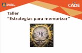“Estrategias para memorizar”cade.udec.cl/wp-content/uploads/2018/09/t-estrategias-para-memori… · -Repaso (repetición)-Fraccionamiento MLP-Asociaciones significativas-Agrupamiento