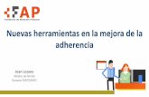 Nuevas herramientas en la mejora de la adherencia · 2019-05-24 · atendidas y sus cuidadores la información necesaria para adecuar sus conductas tendentes a la mejora de la adherencia