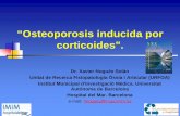 “Osteoporosis inducida por corticoides. · 2015-11-10 · “Osteoporosis inducida por corticoides". Dr. Xavier Nogués Solán Unitat de Recerca Fisiopatología Óssia i Articular