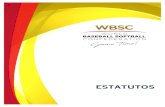 Estatutos WBSC - ESP · 2019-10-21 · 1.2 - La WBSC es el único Órgano de Gobierno Internacional reconocido para el deporte del Béisbol/Softbol, establecido legalmente de acuerdo