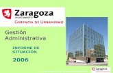 Gerencia de Urbanismo, Gestión administrativa. Informe de …zaragoza.es/contenidos/urbanismo/gerencia/inventario06.pdf · 2013-04-29 · Dirección de Servicios de Información