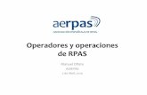 Operadores y operaciones de RPAS€¦ · aeronavegabilidad emplea al utiliza la. AERPAS –Operaciones y operadores –2 abril 2014 ... – Permite mantener la operación de la infraestructura