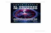El universo in-formado …...El universo in-formado Ervin Laszlo 4 Preparado por Patricio Barros ejemplos. Como afirmó el físico canadiense David Peat, aceptan el reto de encontrar