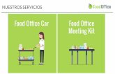 NUESTROS SERVICIOS - FoodOffice · 2018-11-03 · foodoffice car en horarios de oficina, nuestros foodoffice cars estarÁn listos para ofrecer productos directamente en su lugar de