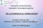 ATENEOS INTERCENTROS Asociación Toxicológica Argentina · resinas de urea formaldehÍdo que se usan en el tratamiento de papel y textiles. • otras industrias que se valen de las