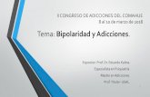 Tema: Bipolaridad y Adicciones - CODAJIC y... · 2018-03-15 · òCompro luego existo. 5. Drogarse o comprar tienen el mismo objetivo: llenar el vacío que es como registran a la
