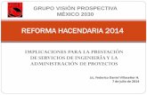 REFORMA HACENDARIA 2014 - CICMbioicm.cicm.org.mx/.../03/reformahacendaria2014.cicm_.pdf · 2017-03-30 · Estímulo a Proyectos de Infraestructura Productiva de largo Plazo (PIDIREGAS)