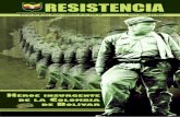 RESISTENCIA · era original y auténtico, un líder natural salido del pueblo, convertido en el más grande estra-tega de la guerra de guerrillas móviles en el continente. Esta insurgencia