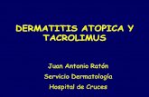 DERMATITIS ATOPICA Y TACROLIMUS · 2004-01-28 · DERMATITIS ATOPICA • Enfermedad inflamatoria . crónica. que cursa en brotes y se caracteriza por lesiones de eczema, xerosis,