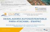 DESALADORA AUTOSUSTENTABLE PARA ATACAMA - ENAPAC · 2018-05-02 · innovaciÓn para el desarrollo minero innovation for mining development 23 –27 abril/april 2018 santiago, chile