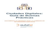 Ciudades Digitales: Guía de Buenas Prácticas · 2017-10-03 · Ciudades Digitales: Guía de Buenas Prácticas 4 A la hora de abordar proyectos de incorporación de las TIC, se debe