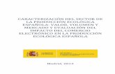 CARACTERIZACIÓN DEL SECTOR DE LA PRODUCCIÓN … · I. INTRODUCCIÓN 5 Caracterización del sector de la producción ecológica española: valor, volumen y mercado y evaluación