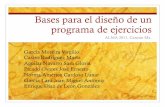 Bases para el diseño de un programa de ejercicios...Bases para el diseño de un programa de ejercicios ALMA 2011, Cancún Mx. García Moreira Virgílio Castro Rodríguez Marta Aguilar