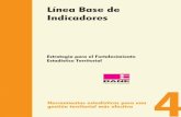 Línea Base de Indicadores · 2017-08-14 · 8 Herramientas estadísticas para una gestión territorial más efectiva Línea Base de Indicadores En este contexto y consciente de la