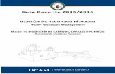 GESTIÓN DE RECURSOS HÍDRICOS · 2016-02-02 · PRÁCTICA 1: Evaluación de Recursos Hídricos mediante Modelos Agregados de Balance. PRÁCTICA 2: Modelización de un Sistema de