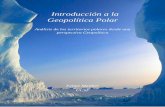 Introducción a la Geopolítica Polar · 2019-03-21 · 5 U.C.S.F - Introducción a la Geopolítica Polar Introducción Arctos 1 y Antiarctos 2 en la mira Desde finales del siglo