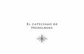El catecismo de Heidelberg - WordPress.com · 2016-01-22 · El catEcismo dE HEidElbErg Domingo 1 P.1. ¿Cuál es tu único consuelo tanto en la vida como en la muerte? R. Que yo,