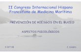 II Congreso Internacional Hispano Francófono de Medicina Marítima · 2019-11-03 · Interacción entre buceador, medio ambiente (físico y social) y condiciones de trabajo. Mediatizada
