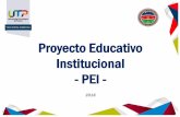 Proyecto Educativo Institucional - PEI · 2018-12-13 · Proyecto Educativo Institucional de la UTP. Cultura académica de la autorreflexión, la autoevaluación, y la autorregulación