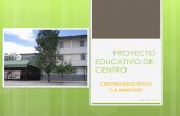 PROYECTO EDUCATIVO DE CENTRO · 2015-11-20 · I- Presentación El Proyecto Educativo del Centro Educativo “La Amistad” ha sido elaborado desde el conocimiento del contexto en