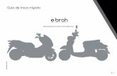 Guía de inicio rápido · 2019-01-29 · Las motos ebroh disponen de un doble sistema de soporte en parada. Disponen de una pata lateral en el lado izquierdo: Agarrando con ambas