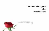 Antología de Mallito - Poemas del Alma · 2020-02-03 · ¡OLVIDARTE JAMÁS! ¡Cómo olvidarme de ti, amor mío! si estás en las cosas más bellas de mi vida, si mi cuerpo arde