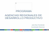 PROGRAMA AGENCIAS REGIONALES DE DESARROLLO …Órgano regional público-privado descentralizado, liderado por un Consejo Estratégico, para diseñar e implementar estrategias de desarrollo