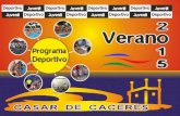 2 Verano0 Programa 1 Deportivo 5 - Casar de Cáceres · 2015-07-17 · Actividades y juegos pre-deportivos dirigidos a l@s más peques con el fin de pasar una entretenida tarde-noche