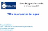 TICs en el sector del agua - Catedra Hidralia-UGRcatedrahidralia.ugr.es/wp-content/uploads/2017/11/... · reducción en el consumo, una reducción del 50% de la energía necesaria