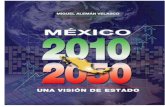 alemanvelasco.orgalemanvelasco.org/Imgs_Libros/Mexico2010-20501.pdf · 3.1.3 Crecimiento Económico y Desarrollo Estabilizador (1952-1970) 38 3.1.4 El Desarrollo Compartido y El Crecimiento