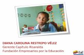 Gerente Capítulo Risaralda Fundación Empresarios por la Educación · 2019-03-06 · mediante acciones y diálogos empresariales con el sector en el ámbito nacional, departamental