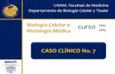 UNAM. Facultad de Medicina Departamento de Biología ...bct.facmed.unam.mx/wp-content/uploads/2018/07/Caso-No.7-Retino… · simétricos, no hay edema, adecuada coloración de tegumentos,