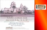 SAN CIRO DE ACOSTA, S.L.P.cefimslp.gob.mx/monografias_municipales/2012... · 2015-12-21 · los estados de Querétaro, San Luis Potosí y Guanajuato. Después se supo que este plan