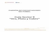 Guía Sector 9 Oro, Plata y Cobreoma · 2019-12-31 · Inscripción al Sector 9 “Oro, Plata y Cobre” del Padrón de Exportadores Sectorial. Deberás presentar por duplicado el