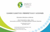 CAMBIO CLIMÁTICO: PERSPECTIVAS Y ACCIONES · El cambio climático en México: Los cambios visibles Aumenta la frecuencia y la intensidad de tormentas, ciclones y huracanes. Cambia