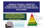 JORNADA TÉCNICA. ASPECTOS SANITARIOS Y PERSPECTIVAS … · jornada tÉcnica. aspectos sanitarios y perspectivas de la planificaciÓn civil de emergencias nucleares. actuaciÓn sanitaria