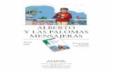 Alberto y las palomas mensajeras - Anaya Infantil Juvenil · las desventajas, en comparación con el estilo de vida de una gran ciudad. 6 ALBERTO Y LAS PALOMAS MENSAJERAS ACTIVIDADES