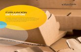 EVALUACIÓN DE CARTÓN - Intertek · 2018-09-18 · EVALUACIÓN DE CARTÓN El cartón, como parte integrante del empaque o embalaje, requiere cumplir con ciertas características