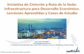 Iniciativa de Cinturón y Ruta de la Seda: Infraestructura para … · 2018-11-16 · Objetivos de La Iniciativa •Combinar las antiguas rutas de la seda por mar y tierra •Fomentar