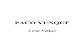 PACO YUNQUE · 2014-09-19 · CESAR VALLEJO PACO YUNQUE Cuando Paco Yunque y su madre llegaron a la puerta del colegio, los niños estaban jugando en el patio.La madre le dejó y